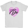 I Want to DIE Shirt