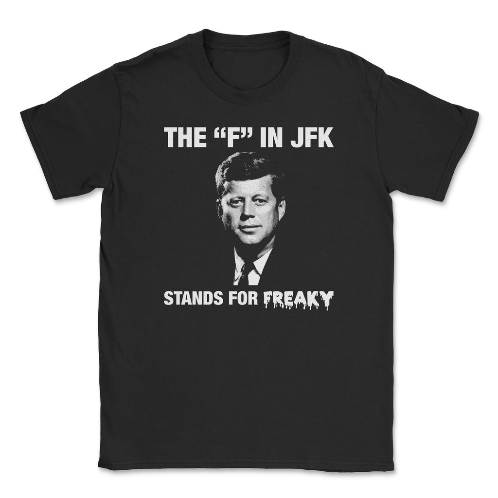 The "F" in JFK stands for FREAKY