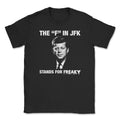 The "F" in JFK stands for FREAKY