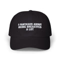I fantasize about being breastfed a lot hat (black)