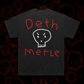 Deluxe Deth Metle Shirt