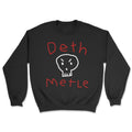 Deth Metle Unisex Sweatshirt
