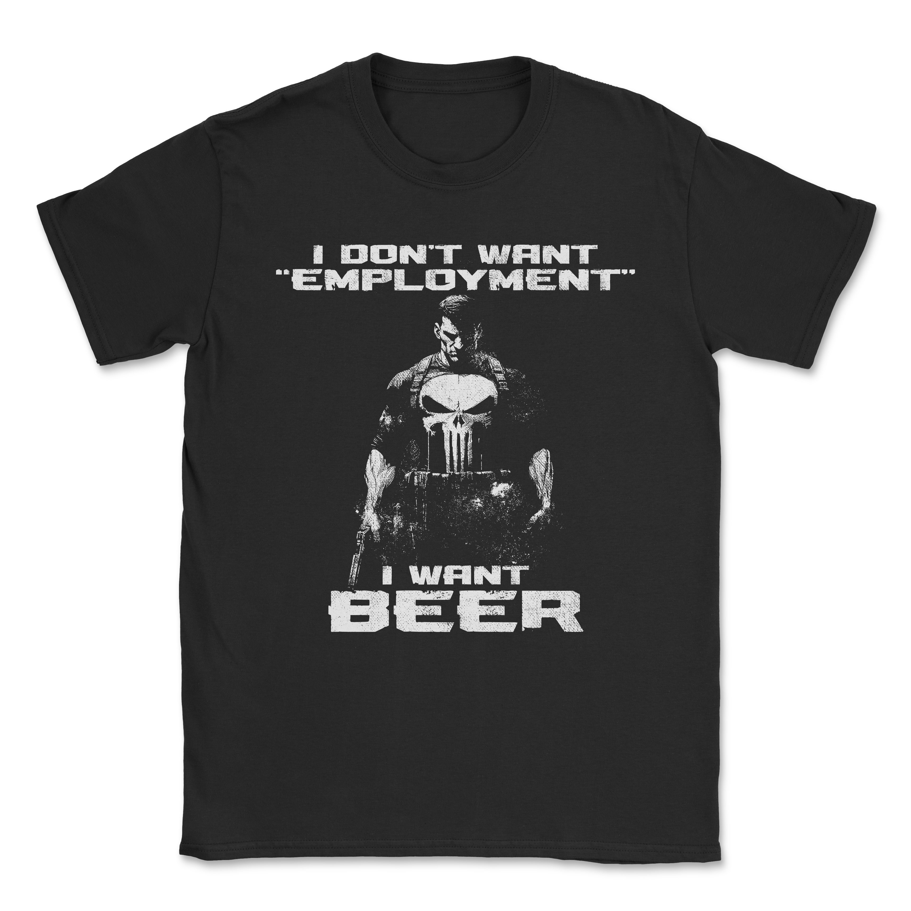 I don't want "employment", I want BEER