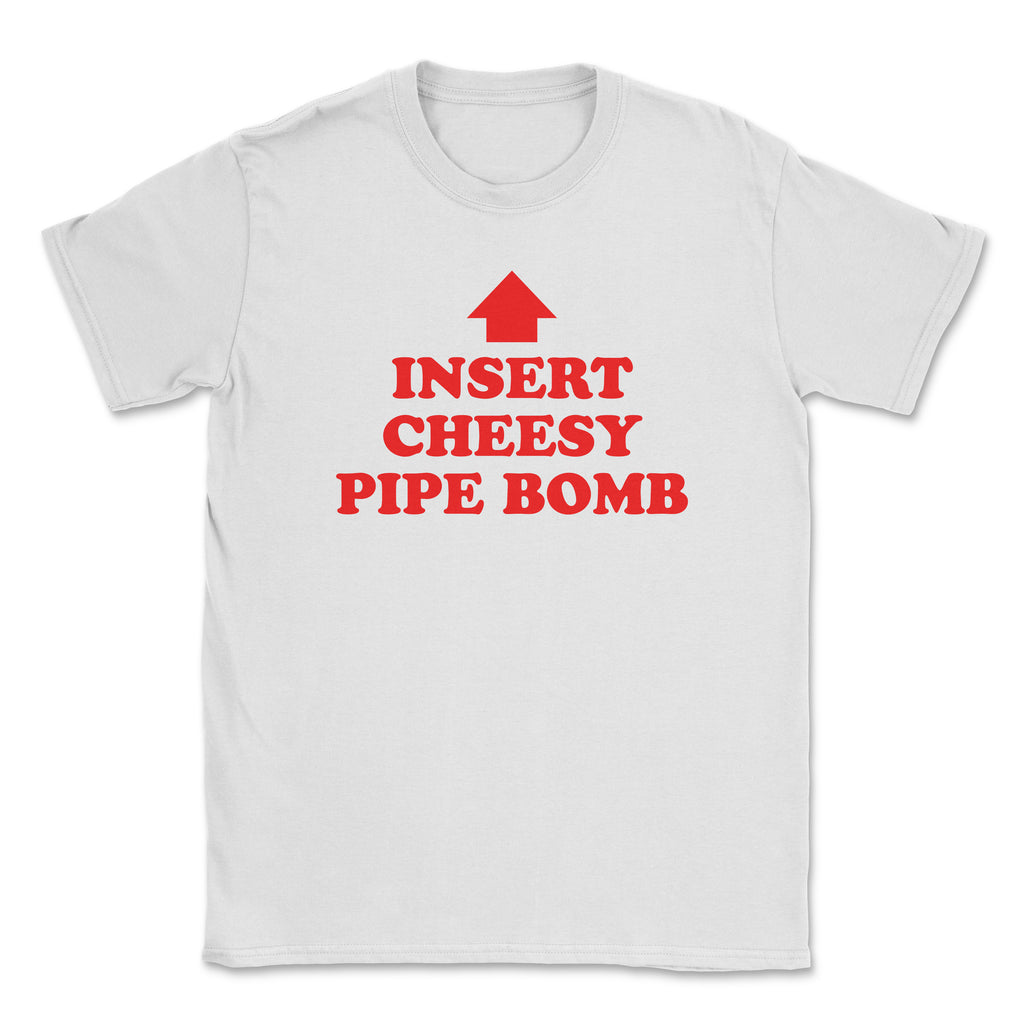 Insert cheesy pipe bomb