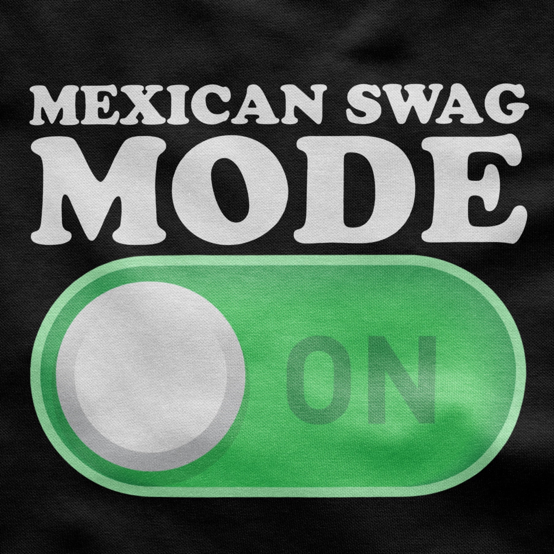 Mexican Swag Mode On