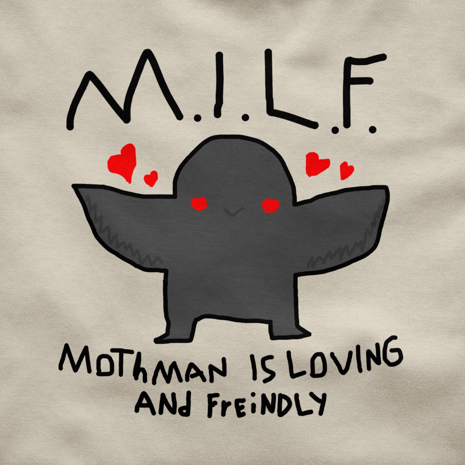 MILF: Mothman Is Loving and Friendly Shirt