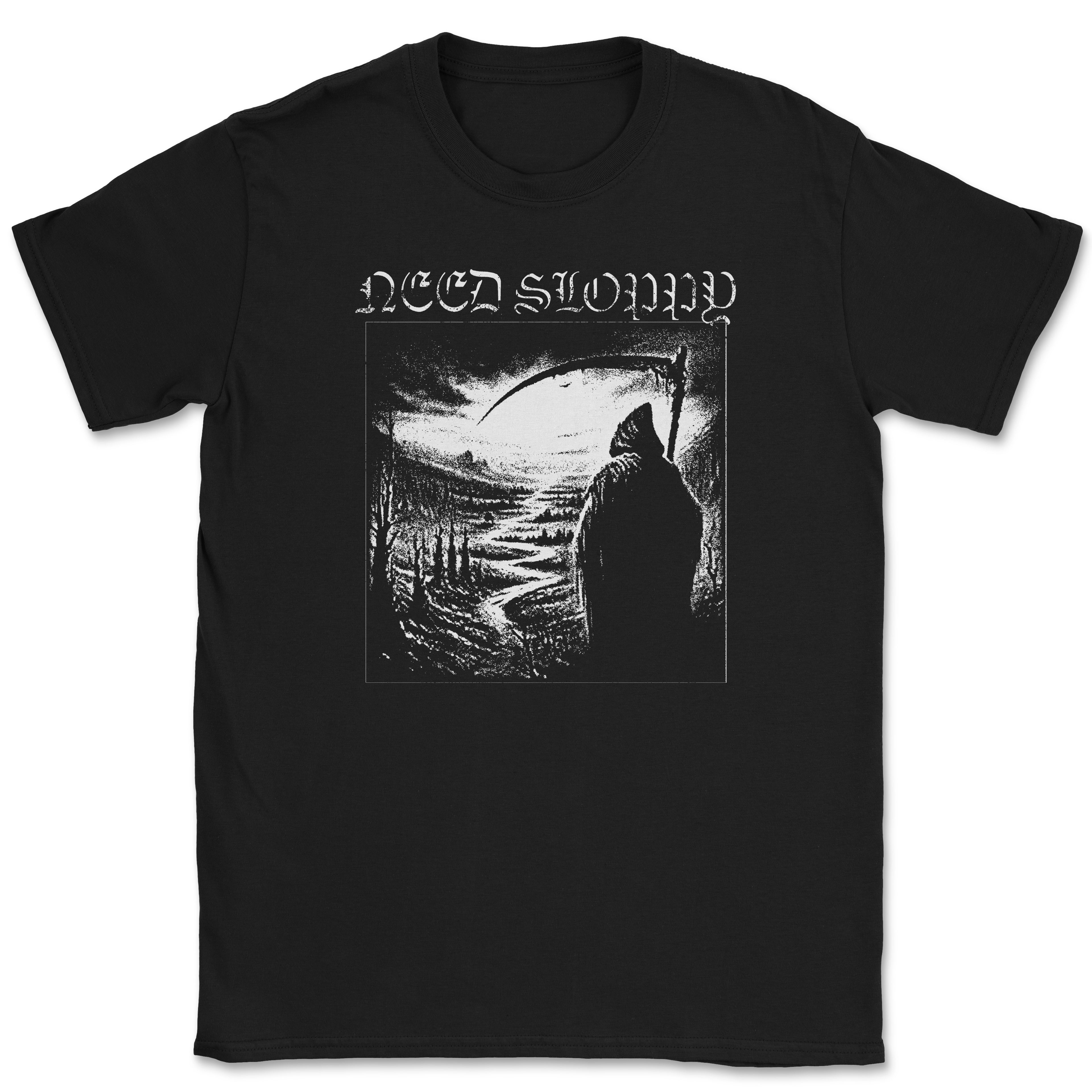 Need Sloppy Metal Shirt