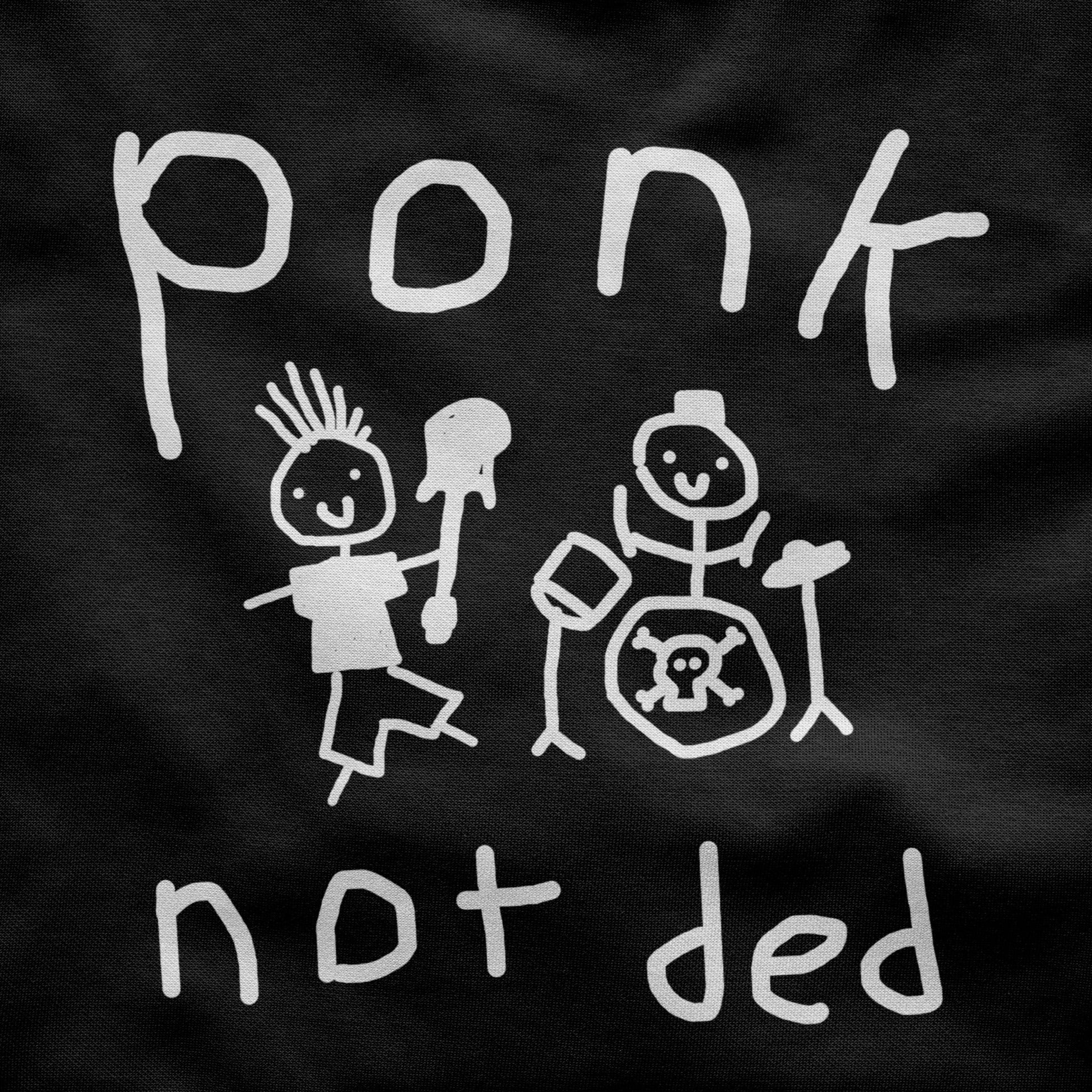 Ponk not ded Shirt