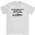 Teach a man to eat Unisex Shirt