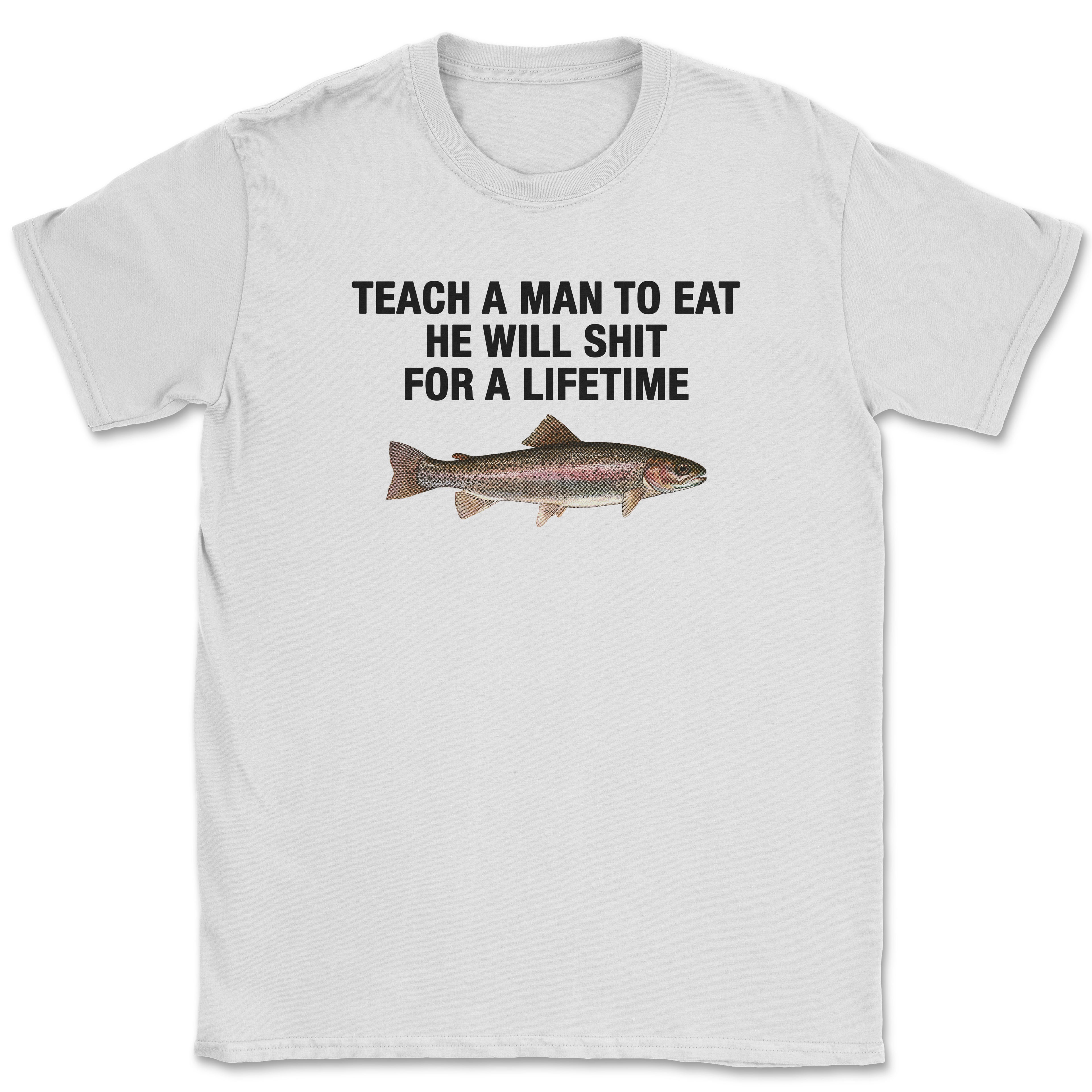 Teach a man to eat Unisex Shirt