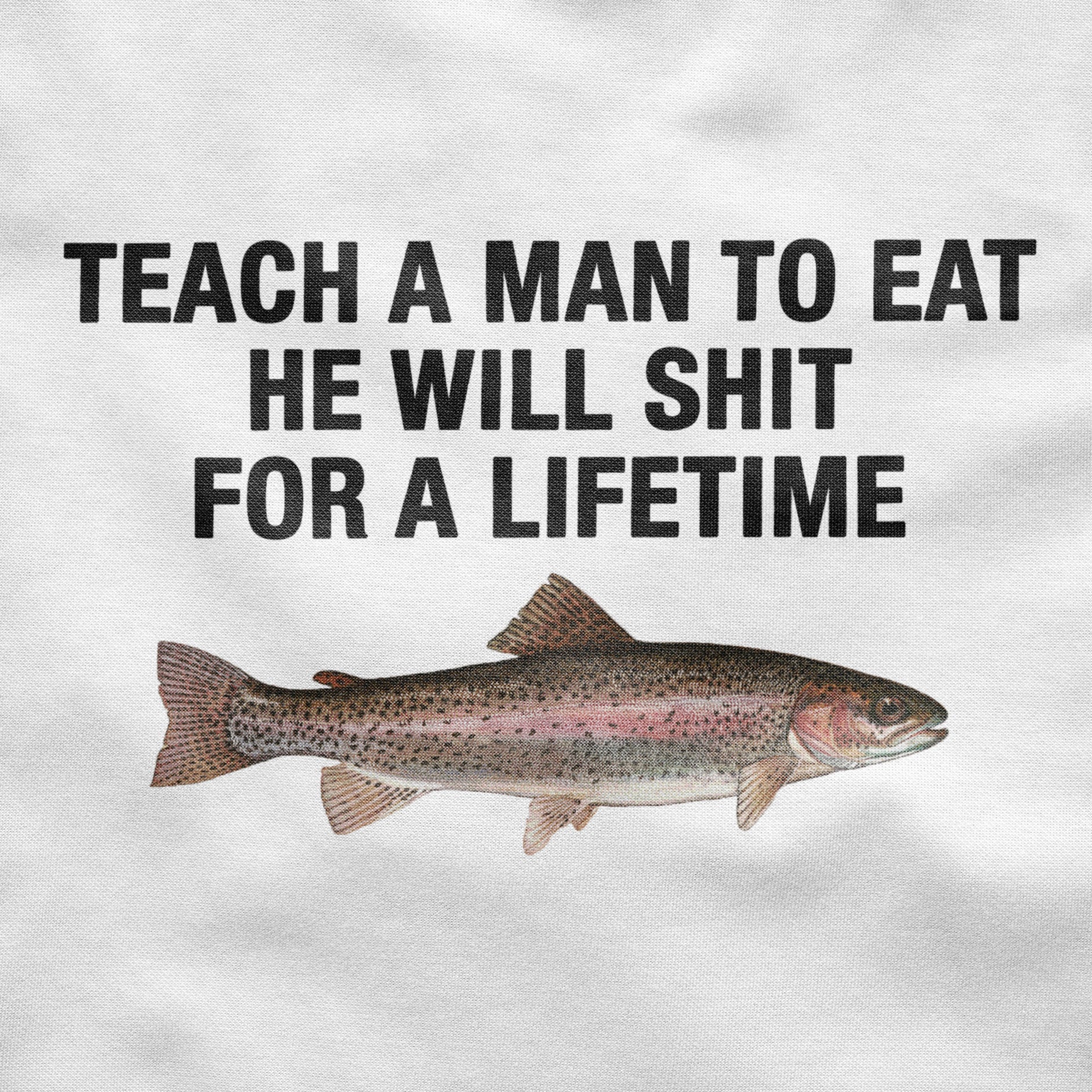 Teach a man to eat Unisex Shirt