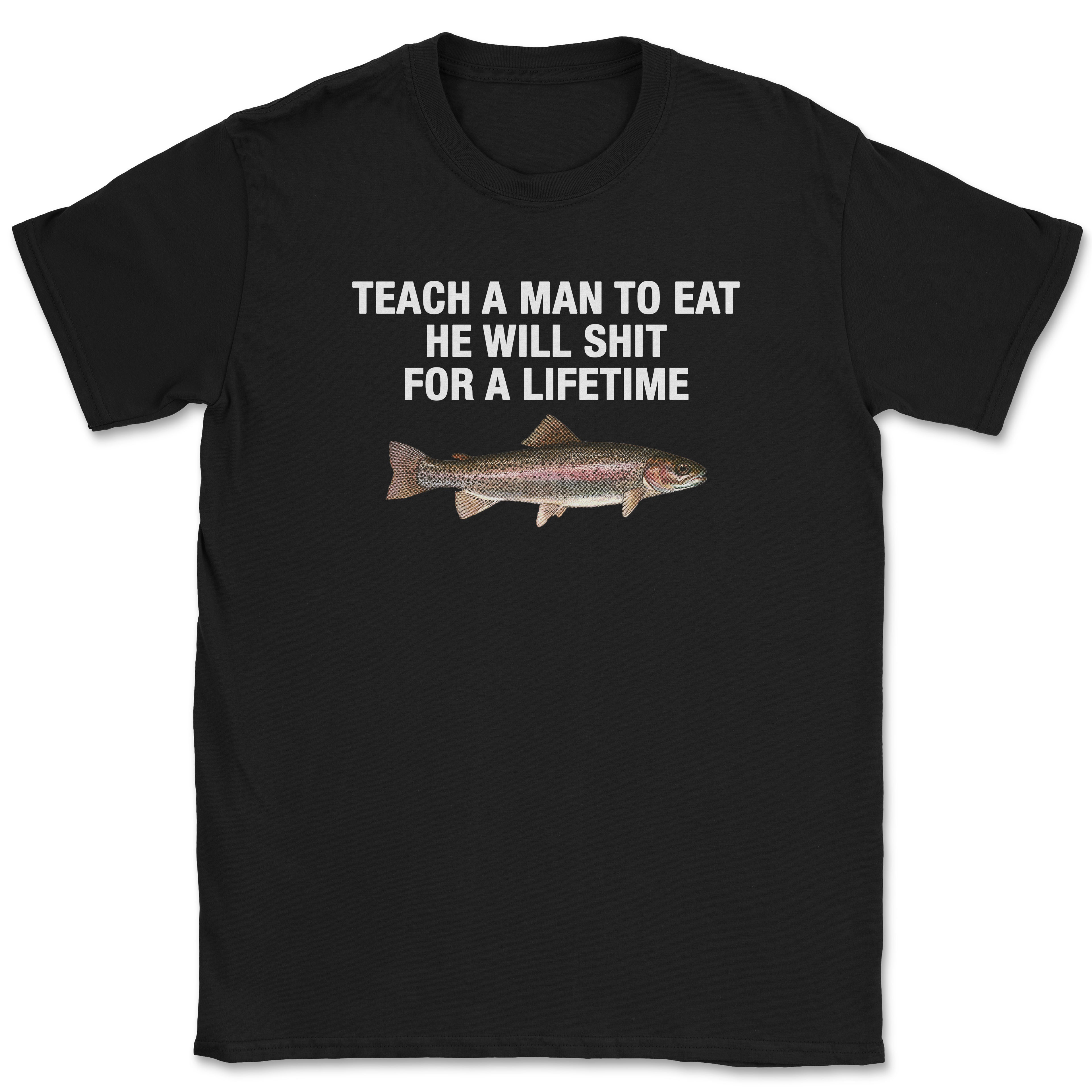 Teach a man to eat Unisex Shirt