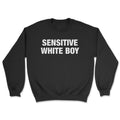 Sensitive White Boy Sweatshirt